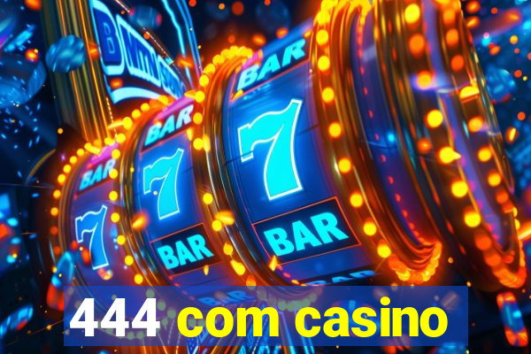 444 com casino